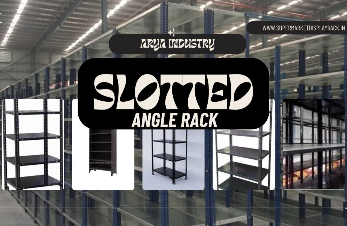 Where to Find the Best Slotted Rack Manufacturers for Supermarkets in Delhi NCR