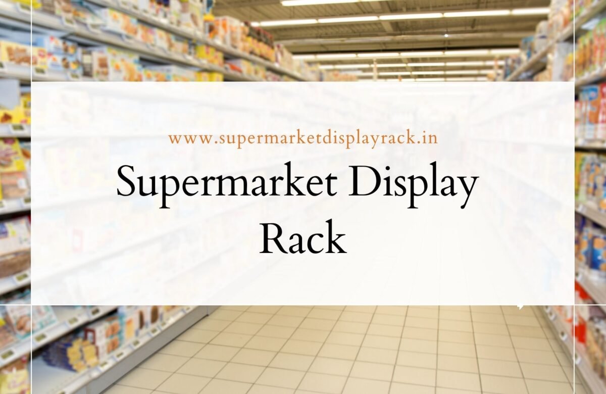 Arya Supermarket Display Rack Manufacturers in Delhi