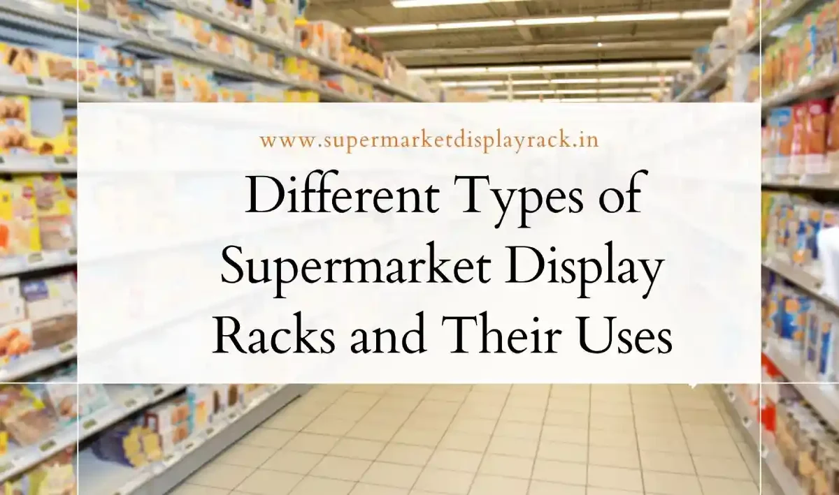 Supermarket Display Rack Manufacturer